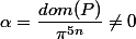 \alpha = \dfrac{dom(P)}{\pi^{5n}}\neq 0